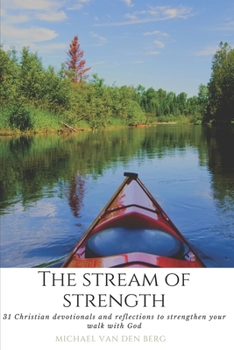 Paperback The Stream of Strength: 31 Christian devotionals and reflections to strengthen your walk with God [Large Print] Book