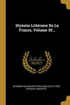 Paperback Histoire Littéraire De La France, Volume 30... [French] Book