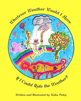 Paperback Whatever Weather Would I Have If I Could Rule the Weather? Book