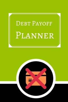 Debt payoff planner: Paying off debts Logbook |Personal/ Business Monthly Budget Planner| Budgeting & Money Management| Bill Paying tracking Book| Debt free Journal Planner
