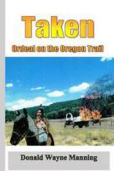 Paperback Taken: Ordeal on the Oregon Trail Book