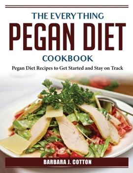 Paperback The Everything Pegan Diet Cookbook: Pegan Diet Recipes to Get Started and Stay on Track Book