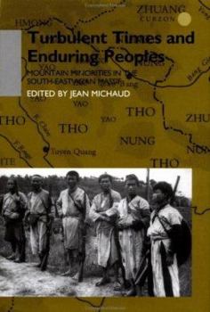 Hardcover Turbulent Times and Enduring Peoples: Mountain Minorities in the South-East Asian Massif Book