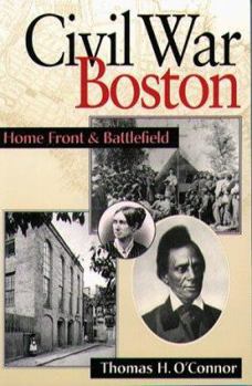 Paperback Civil War Boston: Home Front and Battlefield Book