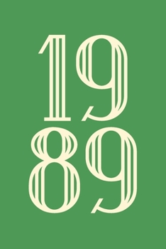 1989: Notebook & Journal | Personalized Birthday Gift For Men & Women Born in 1989 | Lined Birth Year Diary | Better Than A Card!