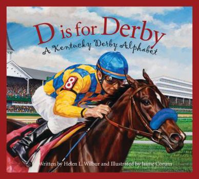 Hardcover D Is for Derby: A Kentucky Derby Alphabet: A Kentucy Derby Alphabet Book
