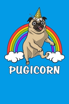 Paperback Pugicorn: Cute Pug Dog Unicorn Notebook Book