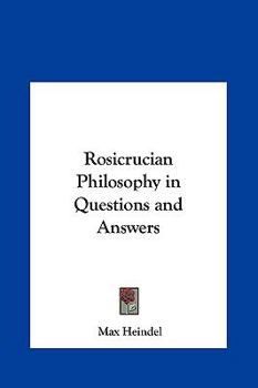 Hardcover Rosicrucian Philosophy in Questions and Answers Book