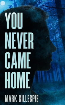 You Never Came Home: A gripping psychological thriller set in Scotland