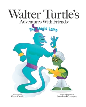 Paperback Walter Turtle's Adventures With Friends: The Magic Lamp Book