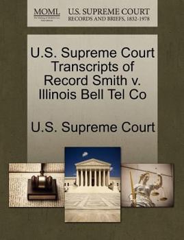 Paperback U.S. Supreme Court Transcripts of Record Smith V. Illinois Bell Tel Co Book