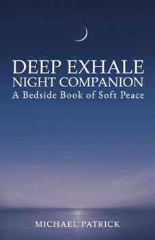 Paperback Deep Exhale Night Companion: A Bedside Book of Soft Peace Book