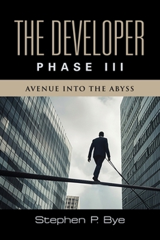 Paperback The Developer: Phase III (Avenue into the Abyss) Book