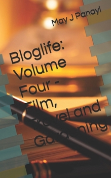 Bloglife: Volume Four - Film, Travel and Gardening