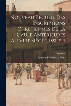 Paperback Nouveau Recueil Des Inscriptions Chrétiennes De La Gaule Antérieures Au Viiie Siècle, Issue 4 [French] Book