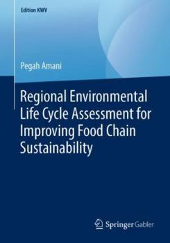 Paperback Regional Environmental Life Cycle Assessment for Improving Food Chain Sustainability Book