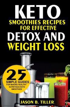 Paperback 25 Keto Smoothie Recipes: For Effective Detox and Weight Loss Book
