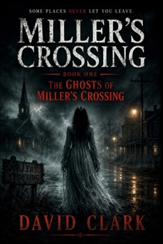 Paperback The Ghosts of Miller's Crossing Book