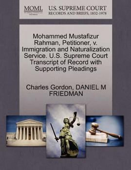 Paperback Mohammed Mustafizur Rahman, Petitioner, V. Immigration and Naturalization Service. U.S. Supreme Court Transcript of Record with Supporting Pleadings Book