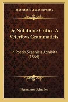 Paperback De Notatione Critica A Veteribvs Grammaticis: In Poetis Scaenicis Adhibita (1864) [Latin] Book
