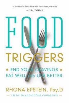 Paperback Food Triggers: End Your Cravings, Eat Well and Live Better Book