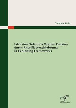 Paperback Intrusion Detection System Evasion durch Angriffsverschleierung in Exploiting Frameworks [German] Book