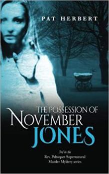 The Possession of November Jones - Book #3 of the Reverend Bernard Paltoquet Mystery Series