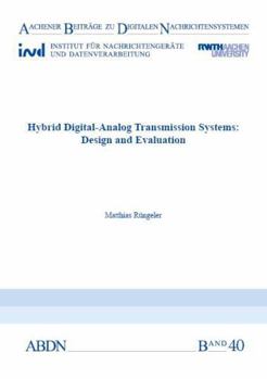 Paperback Verlag G. Mainz Hybrid Digital-Analog Transmission Systems Design and Evaluation (Aachener Beitrage zu digitalen Nachrichtensystemen). Book