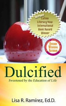 Paperback Dulcified: Sweetened by the Education of Life Book