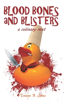 Paperback Blood Bones and Blisters: A culinary rant Book