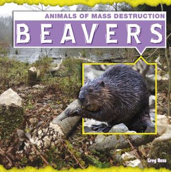 Beavers - Book  of the Animals of Mass Destruction