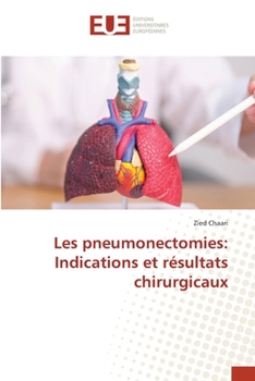 Les pneumonectomies: Indications et résultats chirurgicaux (French Edition)