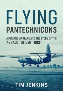 Paperback Flying Pantechnicons: Airborne Warfare and the Story of the Assault Glider Trust Book