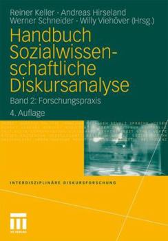 Handbuch Sozialwissenschaftliche Diskursanalyse: Band 2: Forschungspraxis