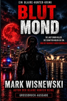 BlutMond: Ein Fall für Blaire Hunter – Band 1: Großdruck-Ausgabe (Blaire-Hunter-Krimireihe)