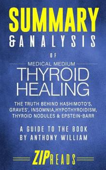 Paperback Summary & Analysis of Medical Medium Thyroid Healing: A Guide to the Book by Anthony William Book