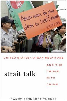 Hardcover Strait Talk: United States-Taiwan Relations and the Crisis with China Book