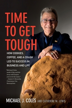 Paperback Time to Get Tough: How Cookies, Coffee, and a Crash Led to Success in Business and Life Book