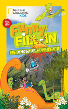 Paperback National Geographic Kids Funny Fillin: My Dinosaur Adventure Book