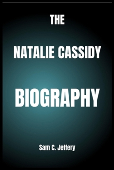 Paperback The Natalie Cassidy Biography Book