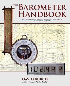 Paperback The Barometer Handbook: A Modern Look at Barometers and Applications of Barometric Pressure Book