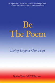 Be The Poem: Living Beyond Our Fears