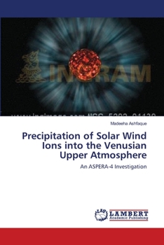 Paperback Precipitation of Solar Wind Ions into the Venusian Upper Atmosphere Book
