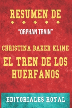 Paperback Resume De El Tren De Los Huerfanos: de Christina Baker Kline: Pautas de Discusion [Spanish] Book