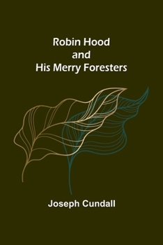 Paperback Robin Hood and His Merry Foresters Book