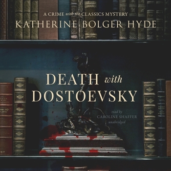 Death With Dostoevsky: Library Edition (Crime With the Classics)
