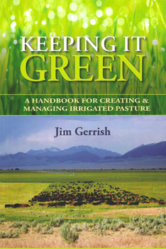 Paperback Keeping It Green: A Handbook for Creating & Managing Irrigated Pasture Book