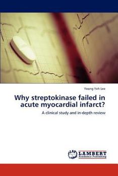 Paperback Why Streptokinase Failed in Acute Myocardial Infarct? Book