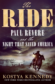 Hardcover The Ride: Paul Revere and the Night That Saved America Book