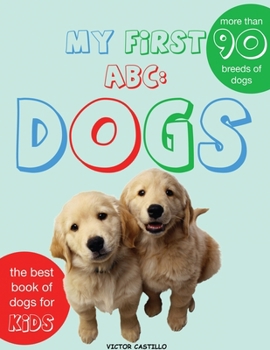 Paperback My First Dogs ABC: Dogs Breeds(Large Print Edition) [Large Print] Book